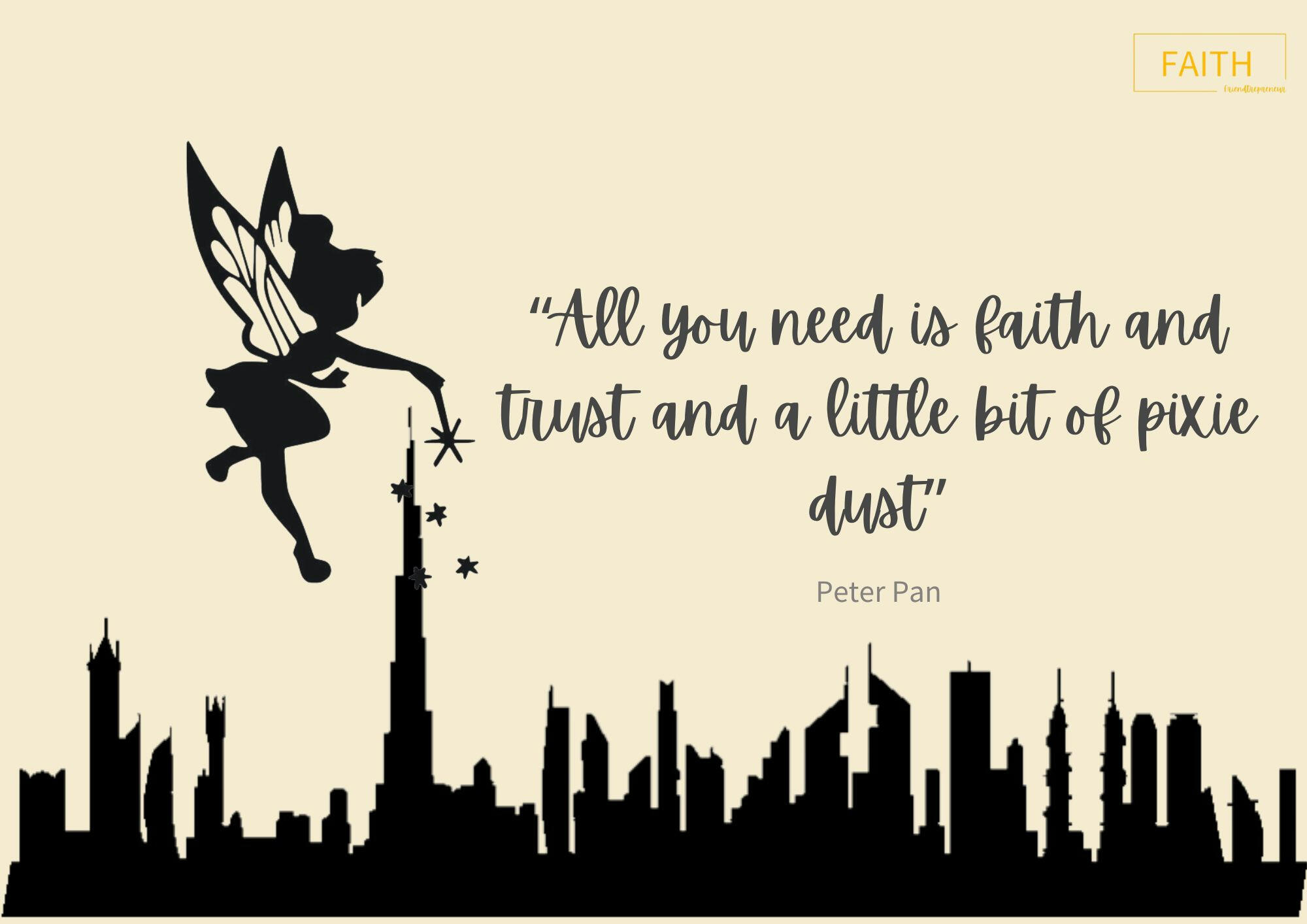 all you need is faith, trust and a little pixie dust